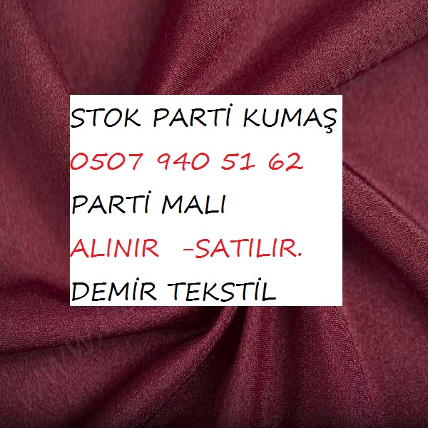 Parti Kumaş Alanlar || 05079405162 || Parti kumaşçı